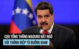 Thông điệp bất ngờ của cựu Tổng thống Venezuela đang bị Mỹ giam giữ
