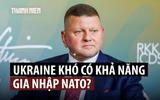 Vì sao cựu Tổng tư lệnh tin rằng Ukraine không cần gia nhập NATO nữa?