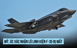 Mỹ, Úc xác nhận mất lô linh kiện F-35 khi chuyển nhầm sang Hồng Kông