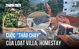 Cuộc 'tháo chạy' của loạt villa, homestay trong rừng phòng hộ sau phản ánh của Báo Thanh Niên