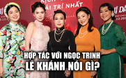 Lê Khánh nói gì về việc hợp tác với Ngọc Trinh?