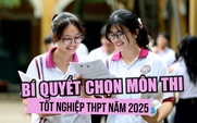 Thí sinh nên chọn môn thi tốt nghiệp THPT năm 2025 như thế nào?