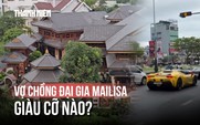 Quá khứ vợ chồng đại gia Mailisa: Từ dàn siêu xe vượt đèn đỏ đến biệt phủ bị kiểm tra