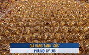 Biến động vàng ngày 14.3: Giá vàng tăng 'sốc' phá mọi kỷ lục, cao choáng váng