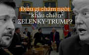 Điều gì ‘châm ngòi’ cuộc khẩu chiến giữa hai Tổng thống Trump-Zelensky?