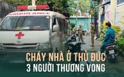 Hiện trường vụ cháy nhà ở Thủ Đức khiến 3 người thương vong