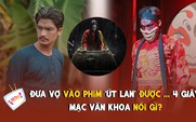 Đưa vợ vào phim Út Lan được ... 4 giây, Mạc Văn Khoa nói gì?