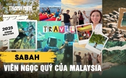 Sabah – thiên đường bí mật của Malaysia dành cho người yêu thiên nhiên