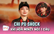 Chi Pu sốc vì một câu nói của Hòa Minzy ở 'Sao nhập ngũ 2025'