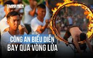 Công an nhân dân biểu diễn bay qua vòng lửa