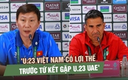 HLV Kim Sang-sik: 'U.23 Việt Nam có lợi thế trước tứ kết gặp U.23 UAE'