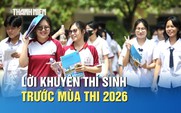 Lời khuyên cho thí sinh trước mùa thi 2026