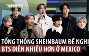 Mexico trong cơn sốt BTS, tổng thống kêu gọi tổ chức thêm đêm diễn