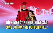 Nữ sinh tốt nghiệp xuất sắc với GPA 9,04 cùng lời hứa 'Mẹ đợi con nhé…'