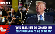 Tiêu điểm quốc tế ngày 28.10: Tướng Israel phản đối không kích Iran? | Ông Trump muốn có 'đại dương Mỹ'