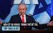 Bầu cử tại Israel trong thế bế tắc - tiếp theo là gì?