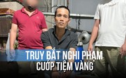 5 giờ phá án, bắt nghi phạm cướp tiệm vàng