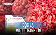 Tết nay ăn thử mứt làm từ ... củ hành tím