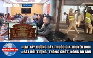 Toàn cảnh 17h: Phá đường dây thuốc gia truyền 3 đời dỏm Hoàng Minh Đường | Bắt tài xế thông chốt nồng độ cồn