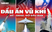 Xung đột Mỹ - Israel chống Iran: Vũ khí nào định hình cuộc chiến?