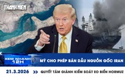 Xem nhanh 12h: Mỹ cho phép bán dầu nguồn gốc Iran; quyết tâm giành kiểm soát eo biển Hormuz