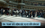 Ông Trump triển khai đặc vụ ICE đến sân bay giữa bế tắc ngân sách