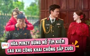 Hòa Minzy 'bùng nổ' tìm kiếm sau khi công khai chồng sắp cưới là quân nhân