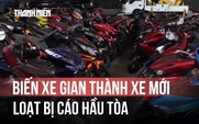 Vạch trần thủ đoạn ‘hô biến’ xe trộm cắp thành xe ‘xịn’ tại TP.HCM 