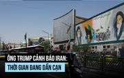 Ông Trump cảnh báo 'thời gian dần cạn' với Iran, Mỹ-Israel chuẩn bị nối lại tấn công