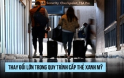 Thay đổi lớn trong quy trình cấp thẻ xanh Mỹ