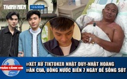 Toàn cảnh 17h: Xét xử TikToker Nhật Duy•Nhật Hoàng | Ăn cua, uống nước biển 7 ngày để sống sót