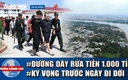 Toàn cảnh 17h: Bí ẩn 'sào huyệt' đường dây rửa tiền 1.000 tỉ | Kỳ vọng của 4.800 hộ dân trước khi di dời