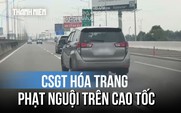 Một lỗi rất phổ biến khiến 154 tài xế bị CSGT hóa trang phạt nguội trên cao tốc