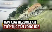 UAV Hezbollah tấn công gần lâu đài vừa bị Israel chiếm giữ ở Lebanon