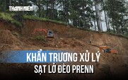 Xử lý sạt lở đèo Prenn và nhiều tuyến quốc lộ ở Lâm Đồng trước mùa mưa