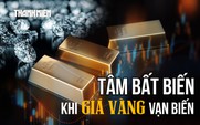 Tâm bất biến khi giá vàng vạn biến?