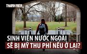 Mỹ cân nhắc thu phí sinh viên quốc tế ở lại làm việc sau tốt nghiệp