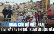Đoàn cứu nạn Việt Nam tìm thấy 45 thi thể trong vụ động đất tại Venezuela 