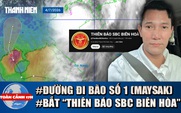 Toàn cảnh 17h: Cấp tập ứng phó bão số 1 (Maysak) | Lý do bắt YouTuber 'Thiên báo SBC Biên Hòa'