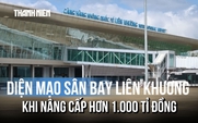 Diện mạo mới của sân bay Liên Khương sau khi nâng cấp hơn 1.000 tỉ đồng