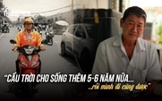 5 năm ‘Cùng con đi tiếp cuộc đời': Cụ ông 70 tuổi và lời hứa với người con đã mất