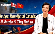 Canada có cơ hội nào cho du học, làm việc?