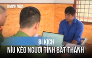 Bi kịch sau màn níu kéo tình cảm bất thành: 'Không về nữa, muộn rồi'