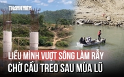 Thấp thỏm vượt sông làm rẫy mùa mưa lũ, ngóng chờ 3 cây cầu treo ở Khánh Hòa