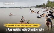 Cả ngàn người kéo nhau ra đồng tắm nước nổi ở miền Tây