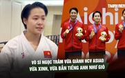 Võ sĩ Ngọc Trâm mắt đỏ hoe sau khi giành HCV ASIAD, bắn tiếng Anh cực mượt với phóng viên