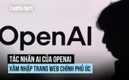 Đã biết gì về vụ tác nhân của OpenAI xâm nhập trang web chính phủ Úc?