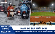 Xem nhanh 20h ngày 8.9: TP.HCM, Nam bộ sắp mưa lớn | Bộ Quốc phòng quản lý Khu liên hợp thể thao Mỹ Đình