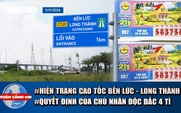 Toàn cảnh 17h: Hiện trạng cao tốc Bến Lức - Long Thành sắp thông xe | Chủ nhân độc đắc 4 tỉ muốn mua ngay thứ gì?