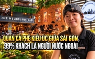 Quán cà phê kiểu Úc giữa Sài Gòn, 99% khách là người nước ngoài